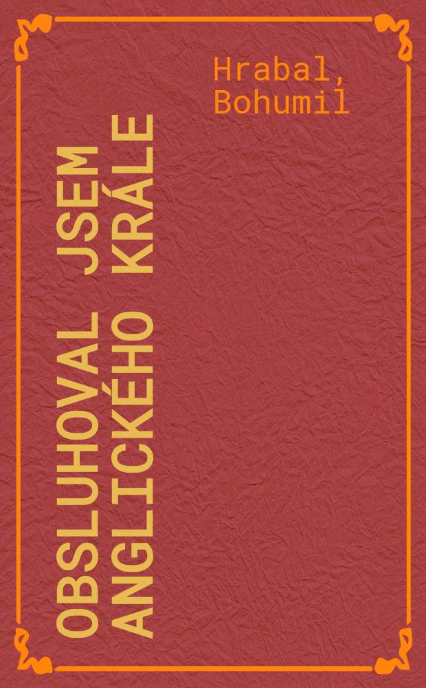 Obsluhoval jsem anglick&eacute;ho Kr&aacute;le