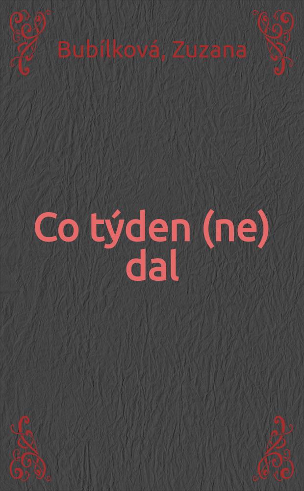 Co týden (ne) dal