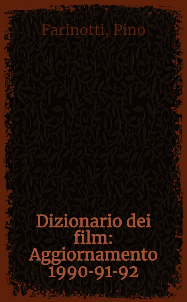 Dizionario dei film : Aggiornamento 1990-91-92