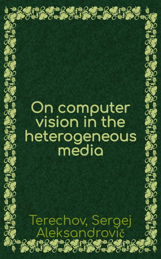 On computer vision in the heterogeneous media : Submitted to Fourth Intern. conf. on computer vision ICCV'93