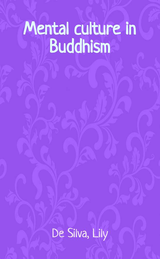 Mental culture in Buddhism : (Based on the Mahasatipatthanasutta) = Культурный менталитет в буддизме.