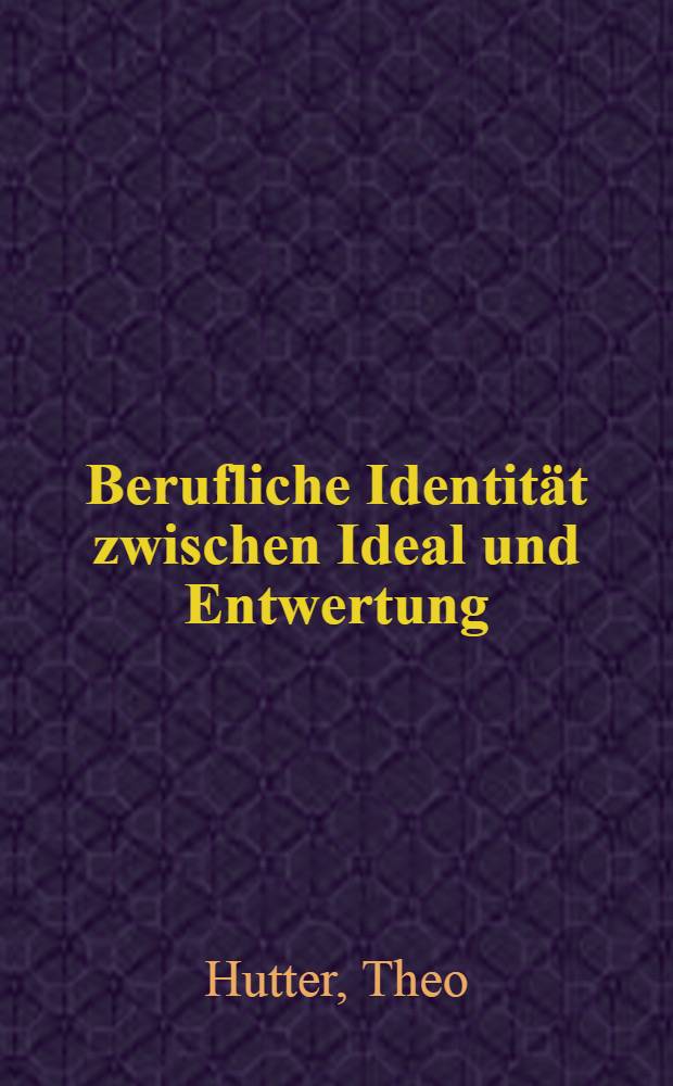 Berufliche Identität zwischen Ideal und Entwertung : Die subjektive Verarbeitung von Identitätsbedrohungen in der Sozialarbeit : Abh = Профессиональная идентичность между идеалом и достижением. Субъективная обработка опасности идентичности в социальной работе.