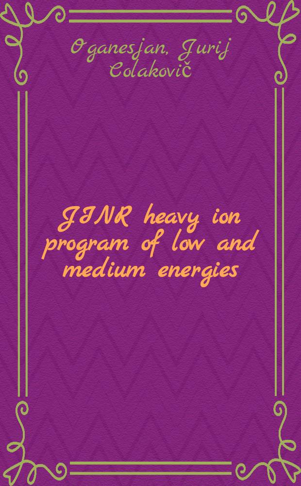 JINR heavy ion program of low and medium energies : Invited talk at the Intern. conf. on mesons a. nuclei at intermediate energies, Dubna, May 3-7, 1994