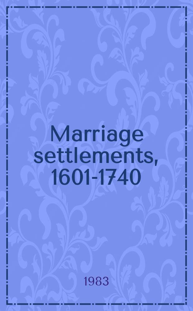 Marriage settlements, 1601-1740 : The adoption of the strict settlement = Семейное имущество.