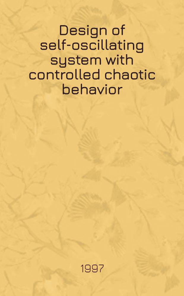 Design of self-oscillating system with controlled chaotic behavior