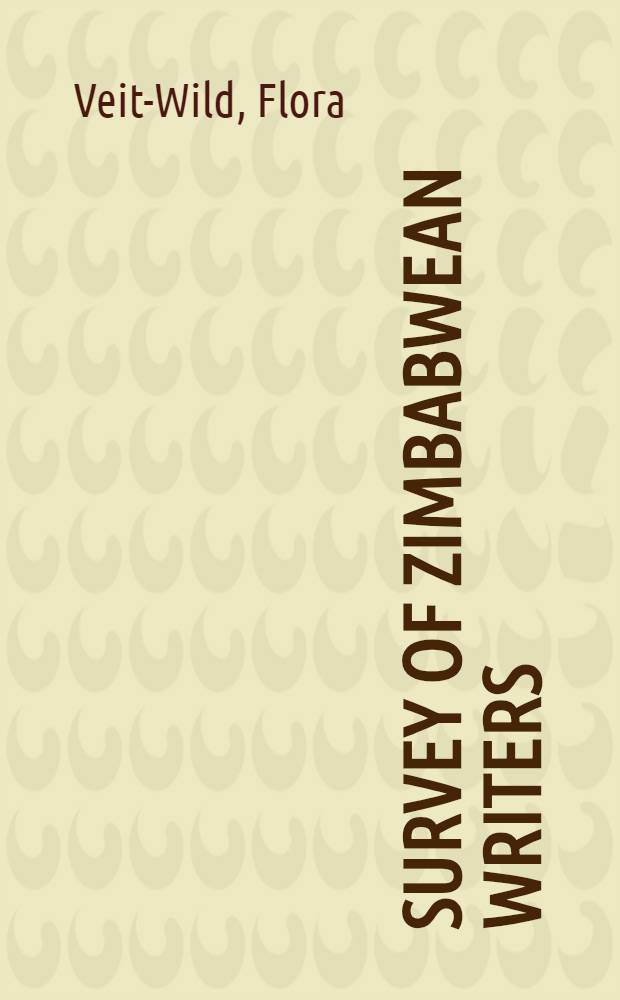 Survey of Zimbabwean writers : Educational a. lit. careers