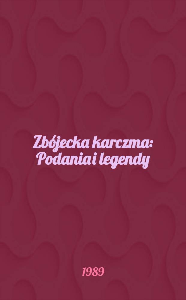 Zbójecka karczma : Podania i legendy = Предания и легенды.