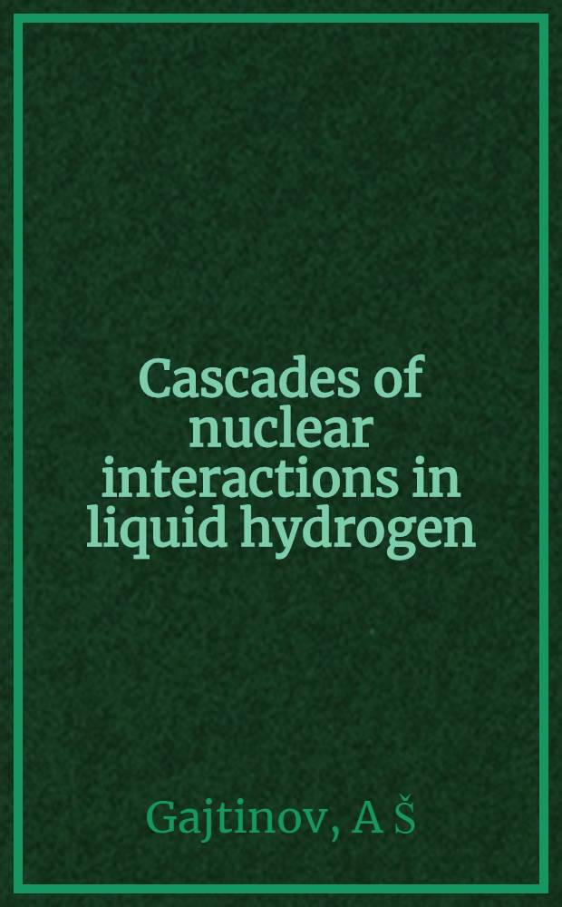 Cascades of nuclear interactions in liquid hydrogen