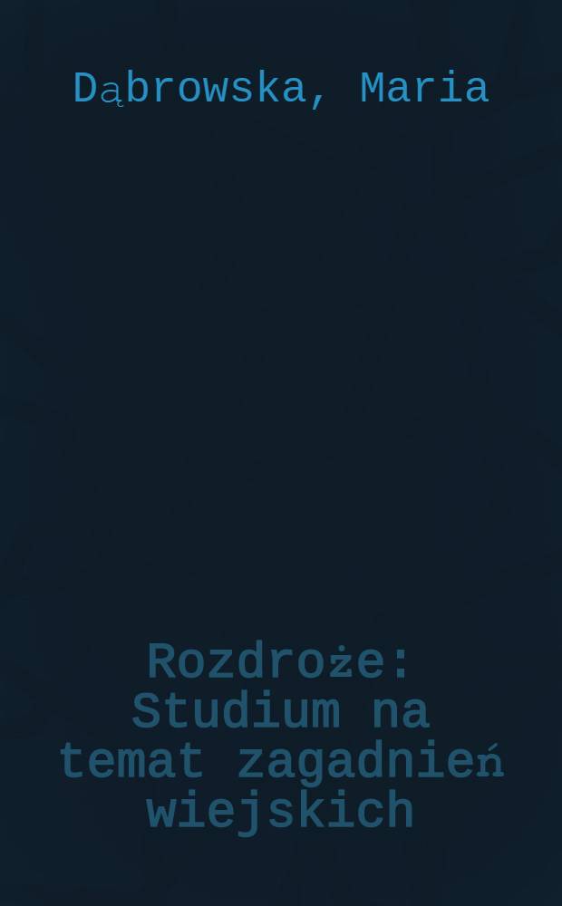Rozdroże : Studium na temat zagadnień wiejskich = Перепутье. Мой ответ.