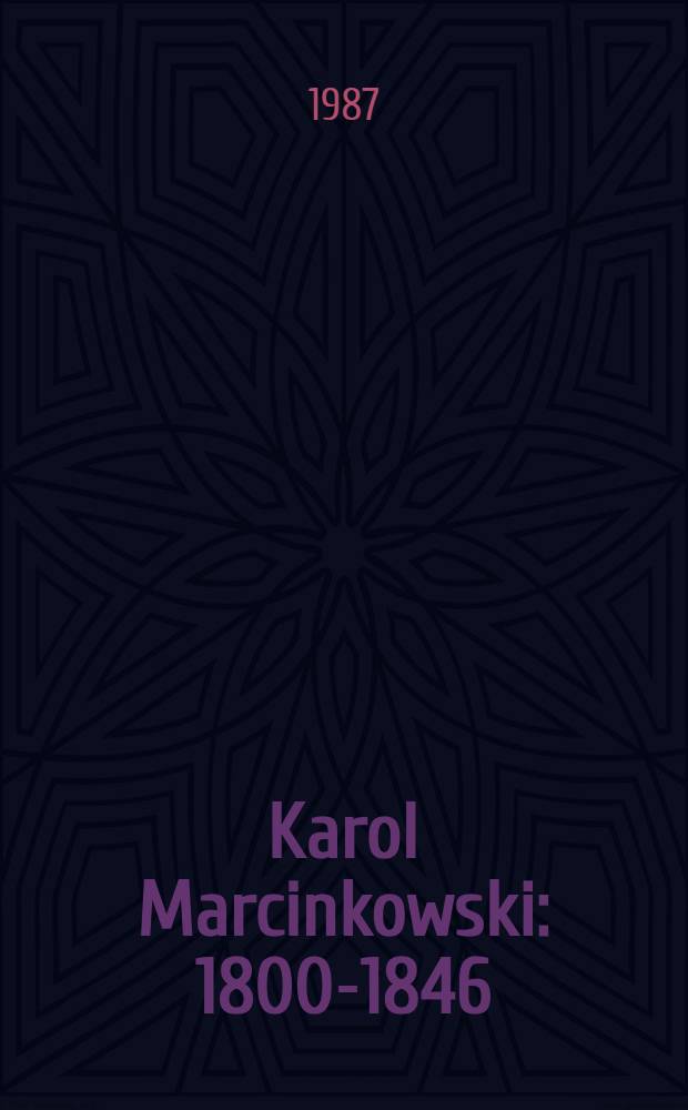 Karol Marcinkowski : 1800-1846 = Кароль Марцинковский.