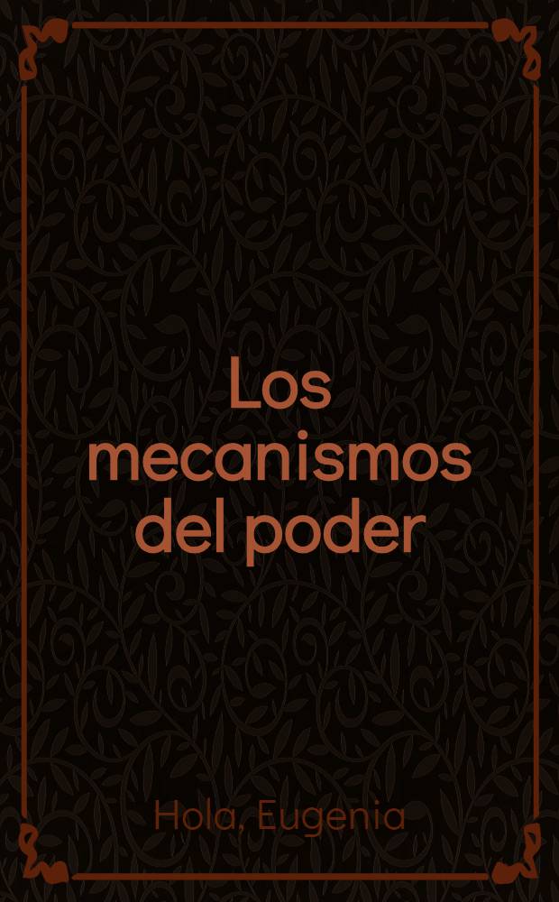 Los mecanismos del poder : Hombres y mujeres en la empresa mod