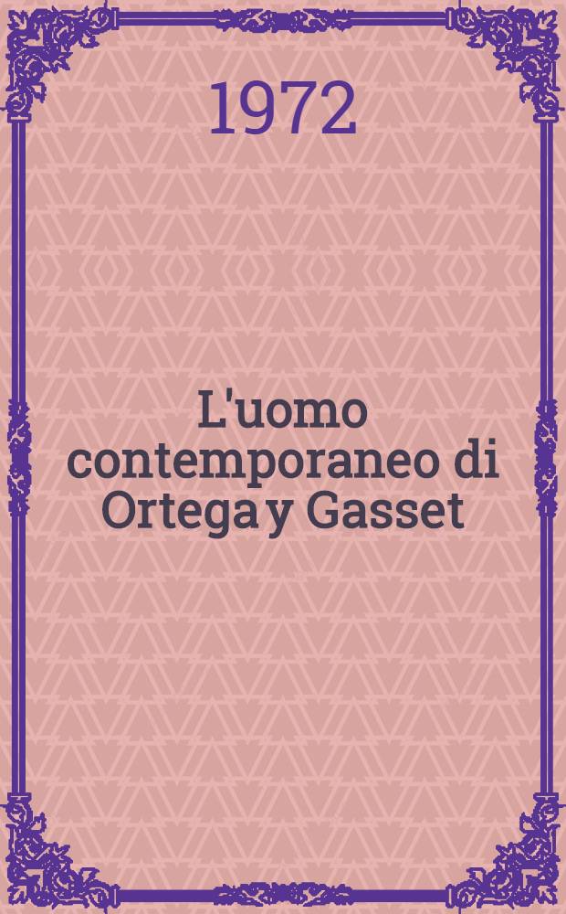 L'uomo contemporaneo di Ortega y Gasset