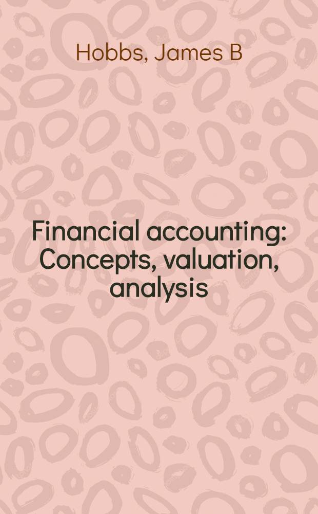 Financial accounting : Concepts, valuation, analysis