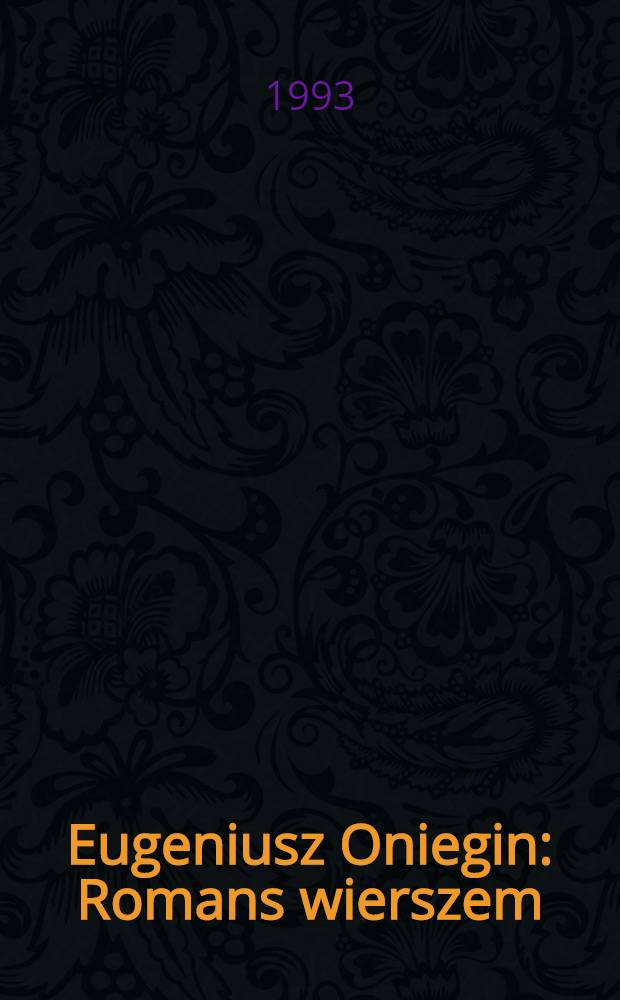 Eugeniusz Oniegin : Romans wierszem