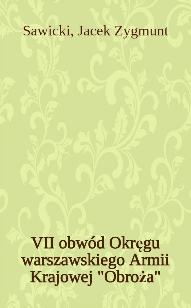 VII obwód Okręgu warszawskiego Armii Krajowej "Obroża" = 7-й округ Варшавской группировки армии Краевой "Ошейник".
