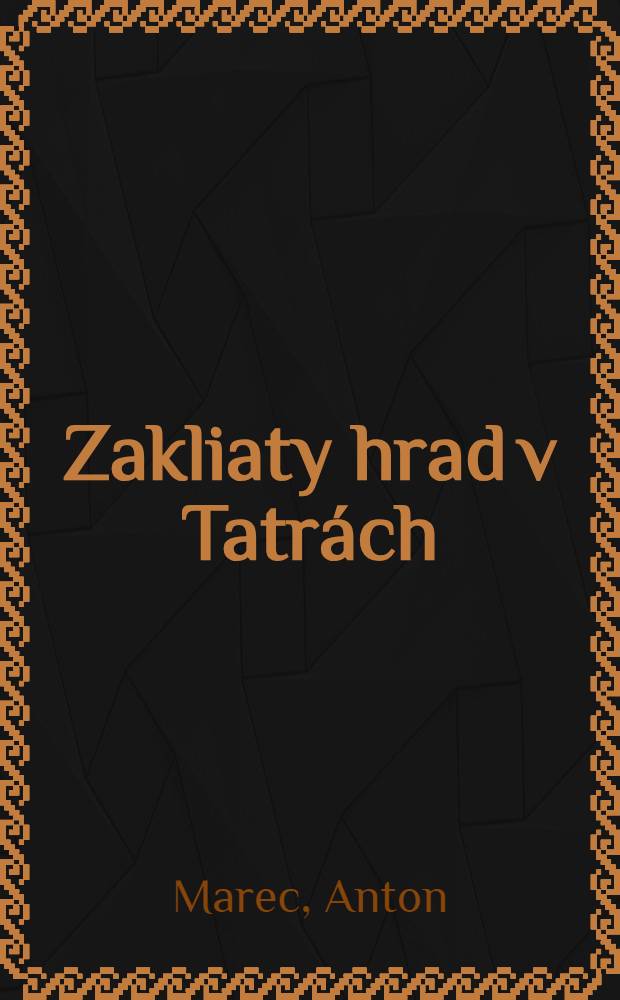 Zakliaty hrad v Tatrách : Legendy, báje a povesti z Tatier