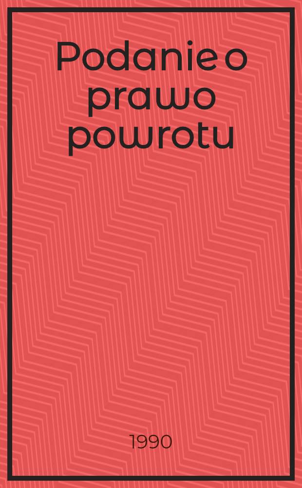 Podanie o prawo powrotu