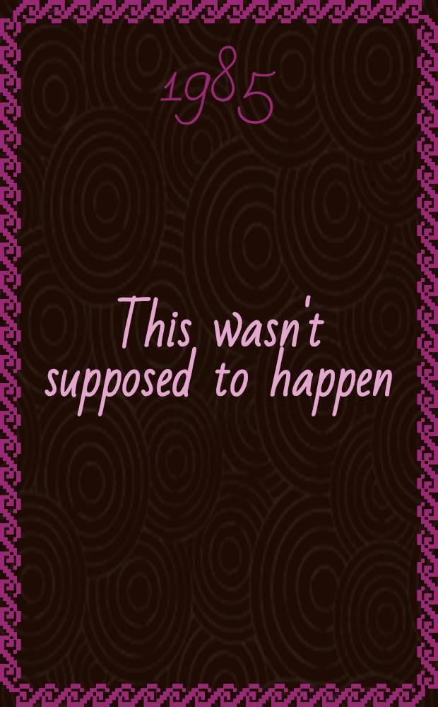 This wasn't supposed to happen : Single women over 30 talk frankly about their lives = Это не могло произойти. Одинокие женщины после 30 лет открыто говорят о своей жизни.