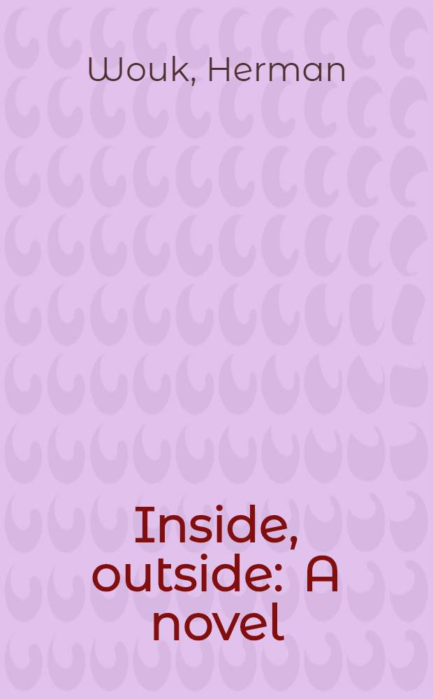 Inside, outside : A novel
