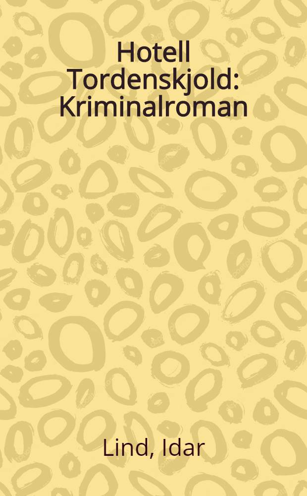 Hotell Tordenskjold : Kriminalroman