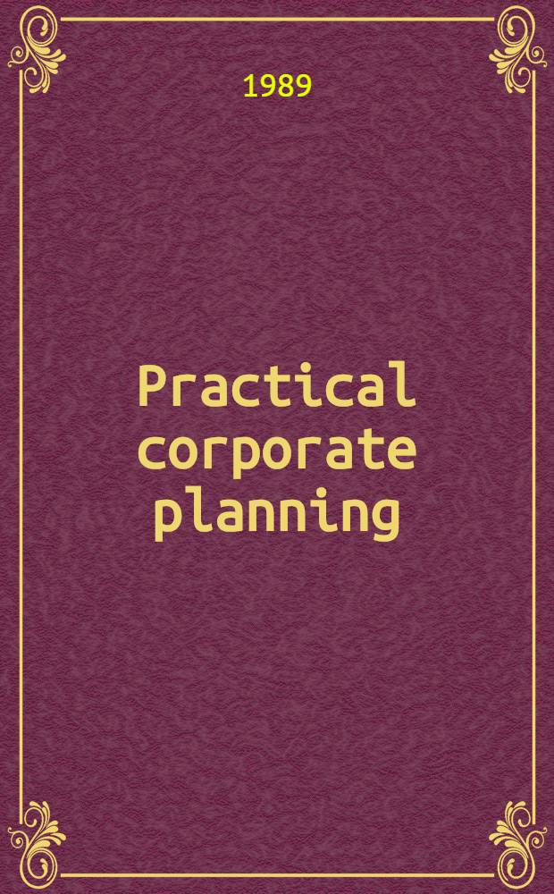 Practical corporate planning = Практическое корпоративное планирование.