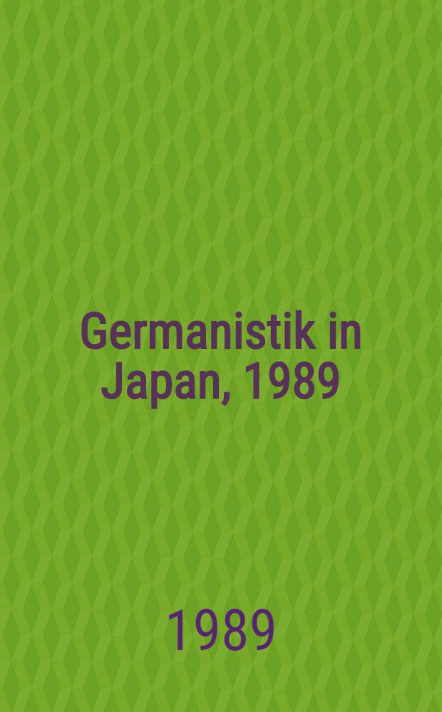 Germanistik in Japan, 1989 : Verz. der Hochschullehrerinnen u. Hochschullehrer