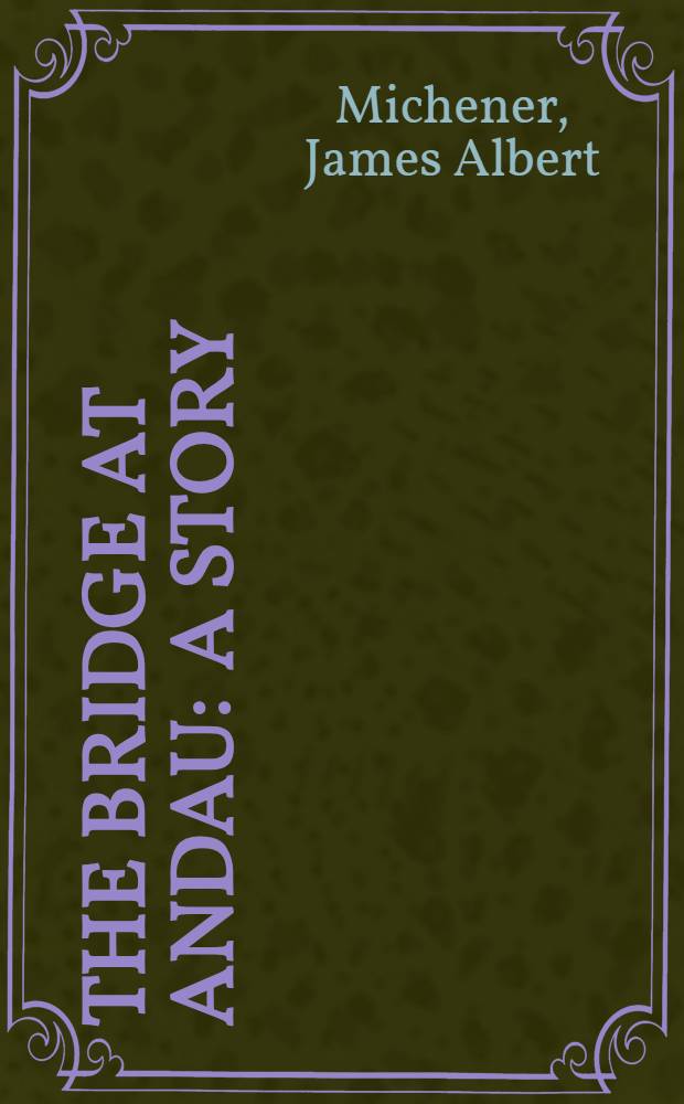 The bridge at Andau : A story