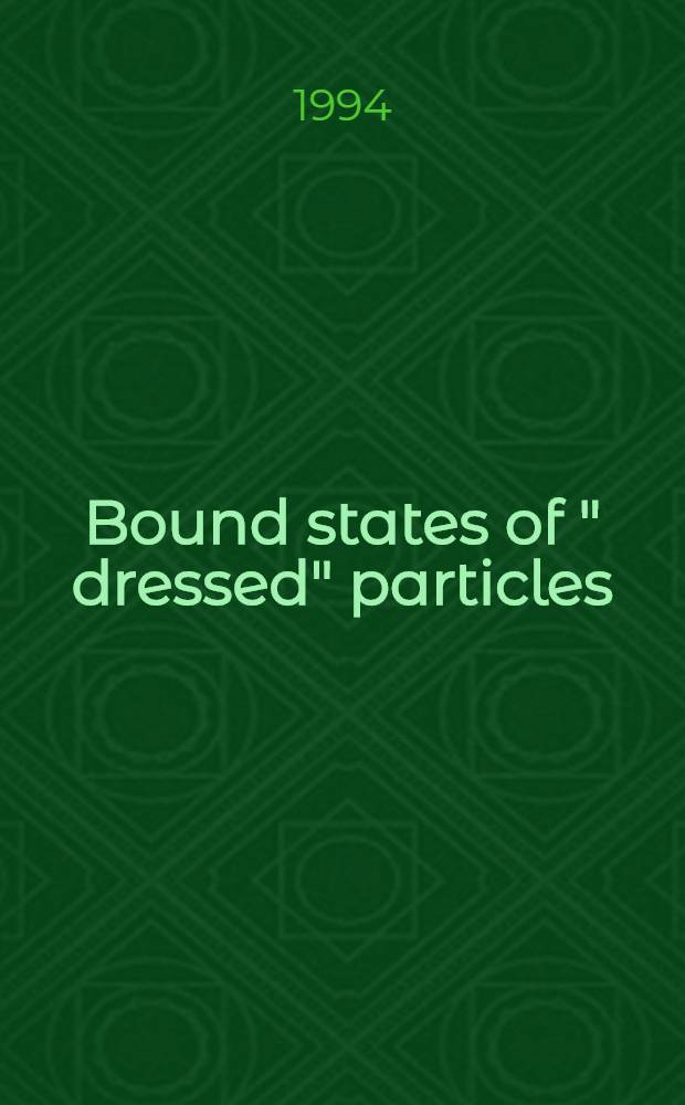 Bound states of " dressed" particles