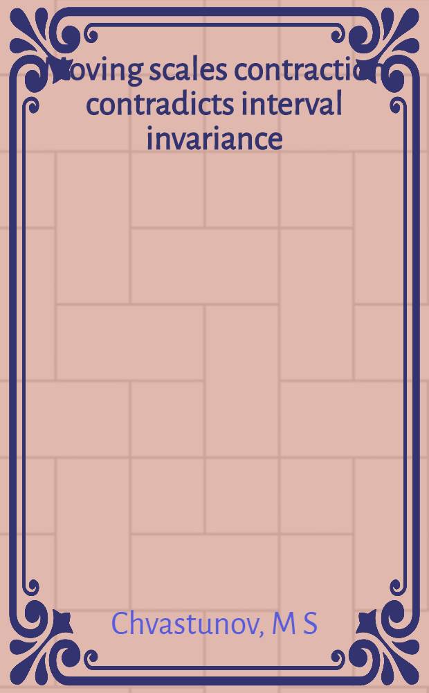 Moving scales contraction contradicts interval invariance