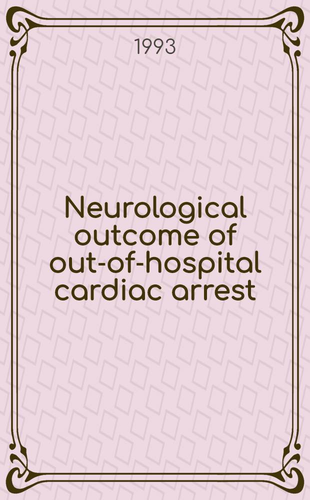 Neurological outcome of out-of-hospital cardiac arrest : Acad.diss = Неврологические результаты внебольничной остановки сердца. Дис..