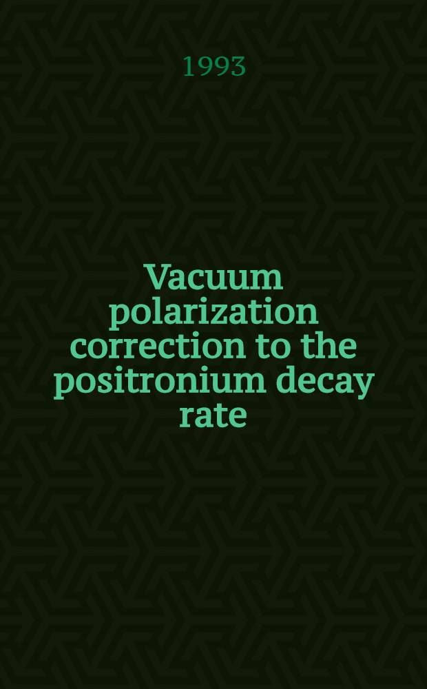 Vacuum polarization correction to the positronium decay rate