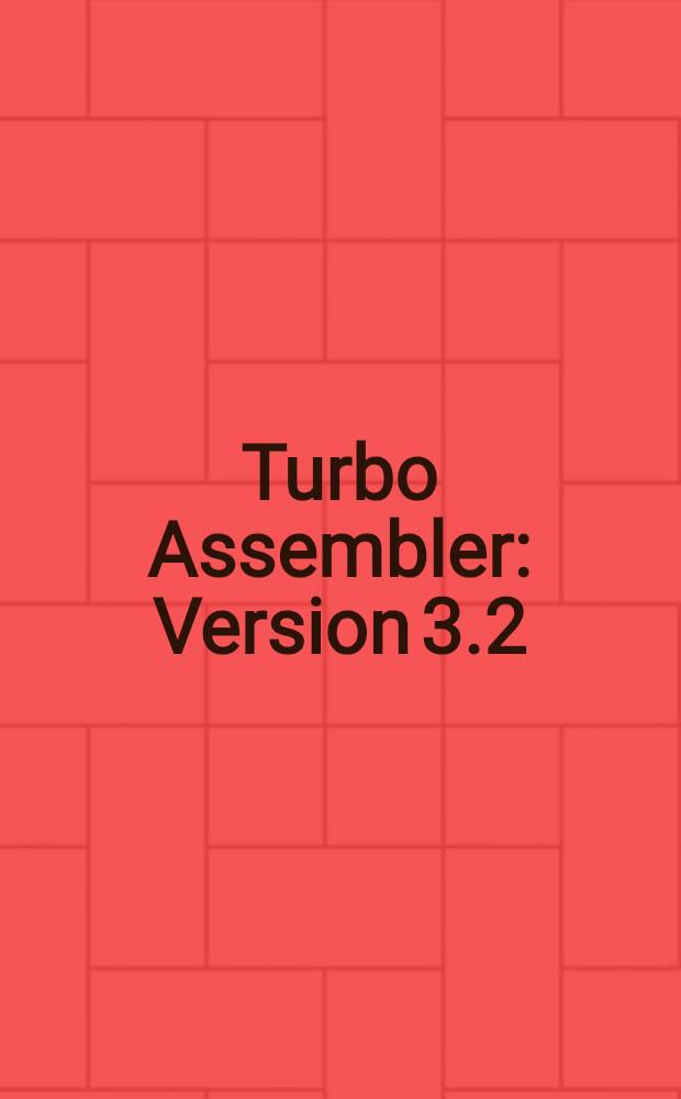 Turbo Assembler : Version 3.2 : User's guide