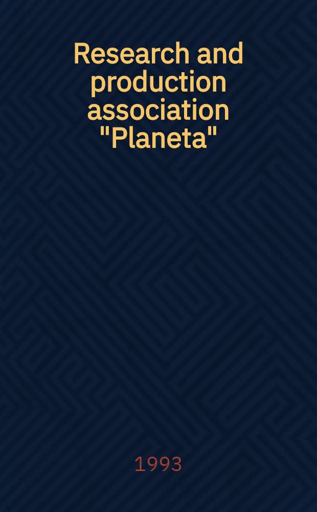 Research and production association "Planeta" : Operational space systems for Earth observ. a. the prospects of their development (Meteor-3, Meteor-3M, GOMS, Resurs-01, Resurs-02, Okean-01, Okean-0)