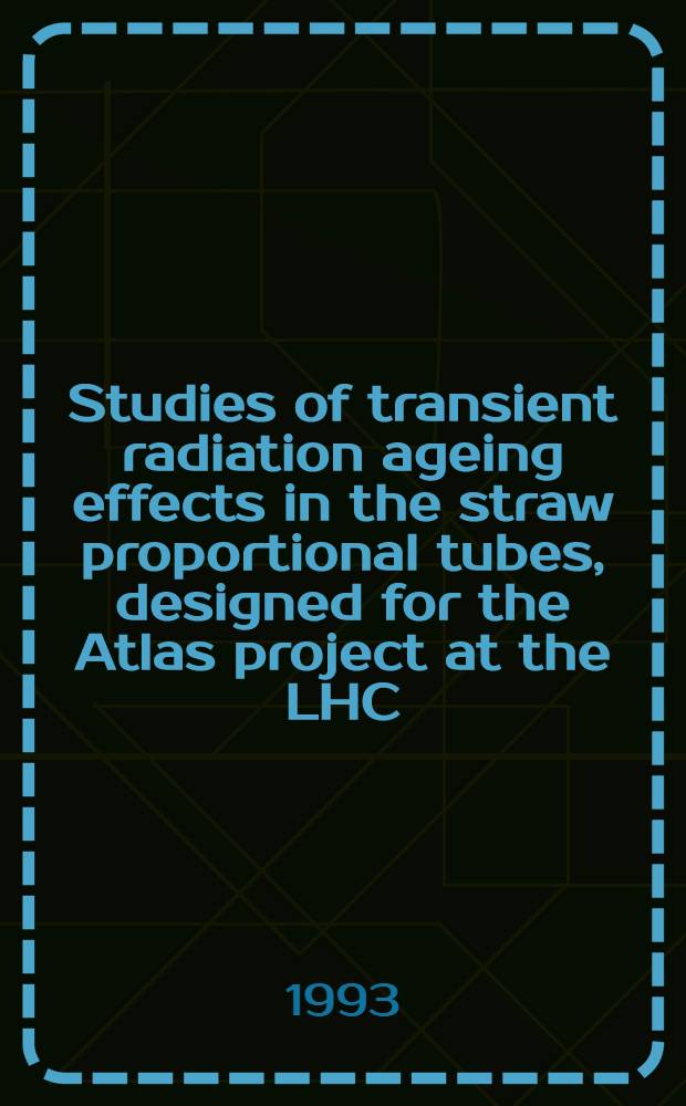 Studies of transient radiation ageing effects in the straw proportional tubes, designed for the Atlas project at the LHC