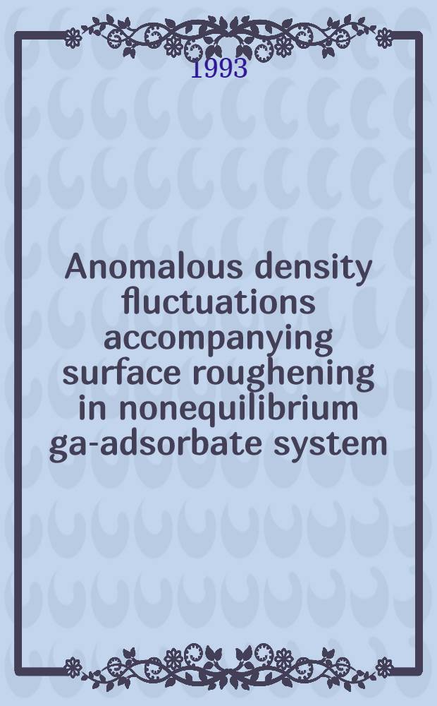 Anomalous density fluctuations accompanying surface roughening in nonequilibrium gas- adsorbate system