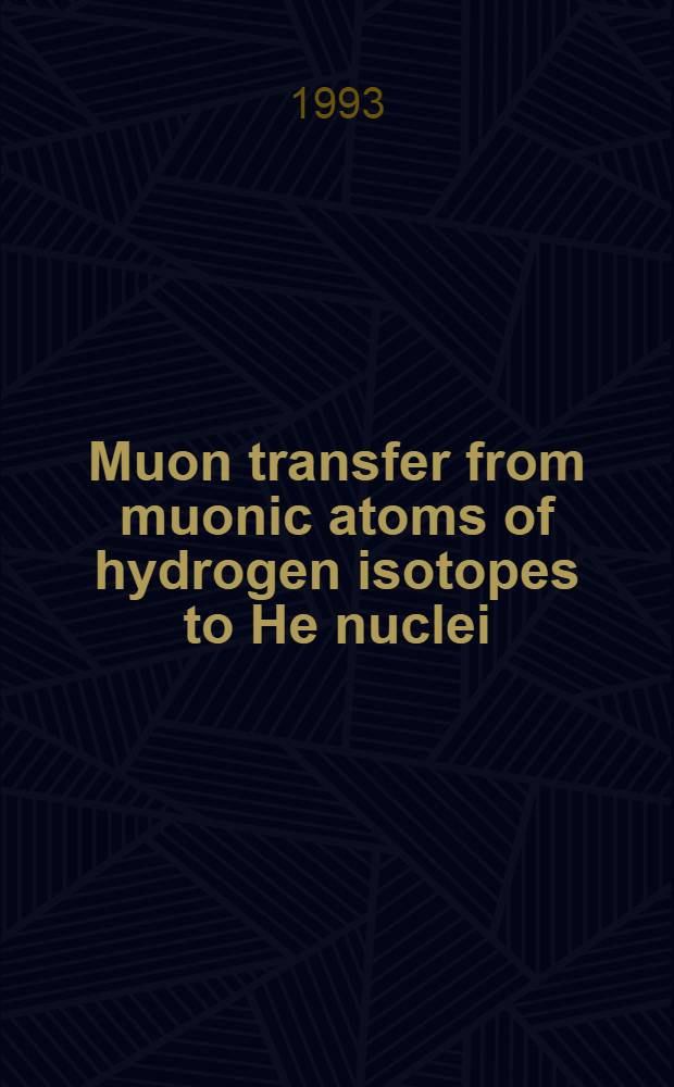 Muon transfer from muonic atoms of hydrogen isotopes to He nuclei : Status a. proposals