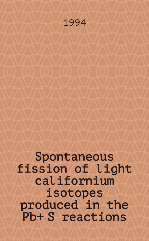 Spontaneous fission of light californium isotopes produced in the Pb+ S reactions: new nuclide Cf