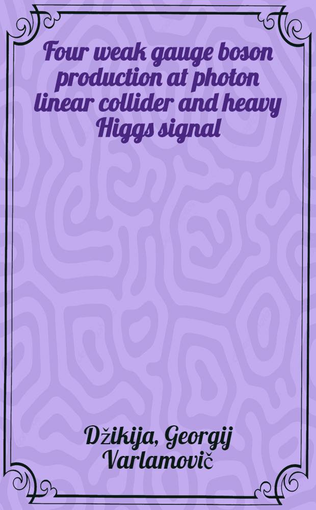 Four weak gauge boson production at photon linear collider and heavy Higgs signal