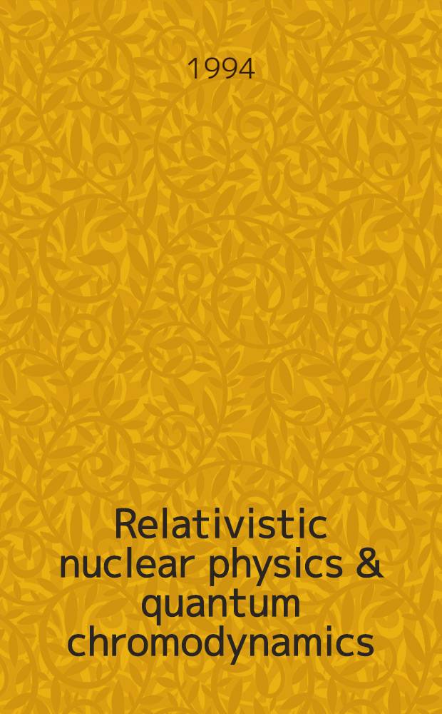 Relativistic nuclear physics & quantum chromodynamics : Abstracts