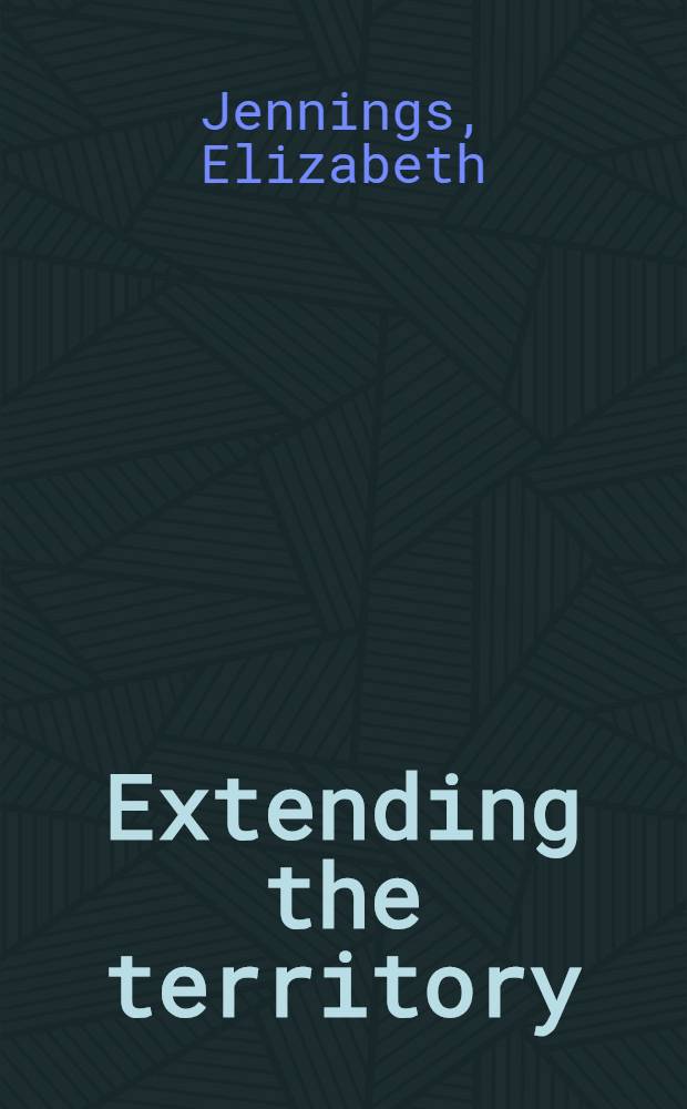 Extending the territory : Poems