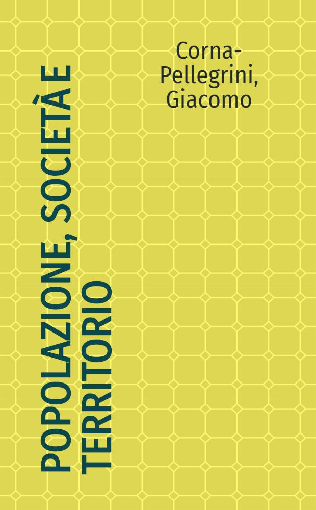 Popolazione, società e territorio : Man. di geografia della popolazione = Население,общество и территория. Справочник по географии населения.