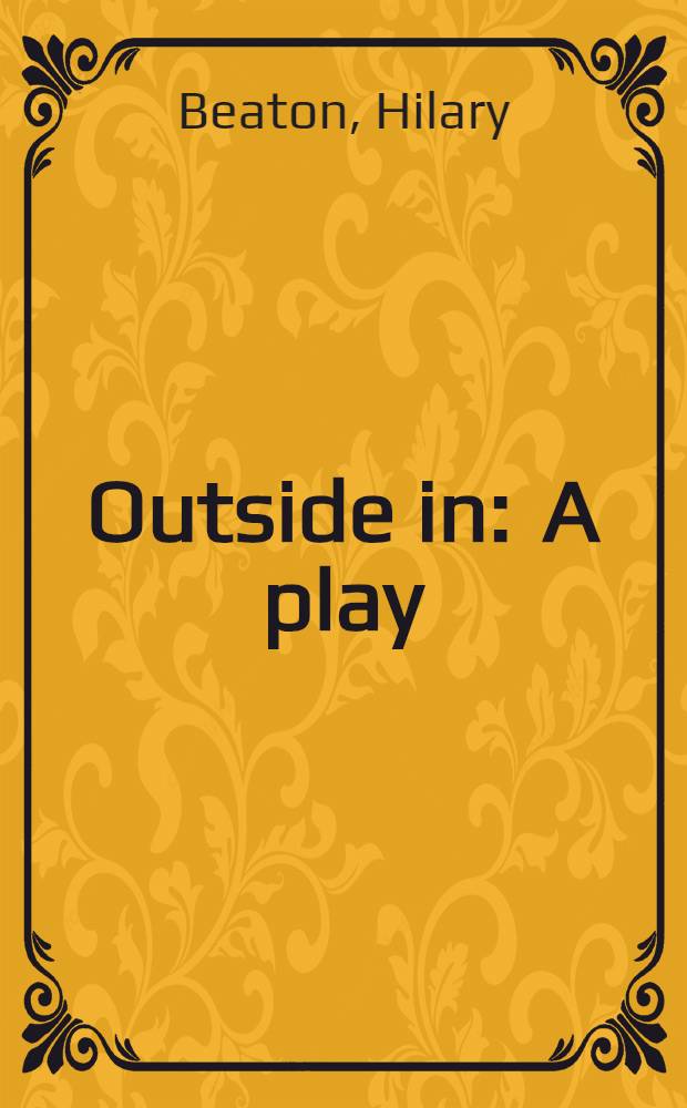 Outside in : A play