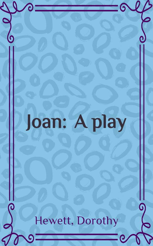 Joan : A play