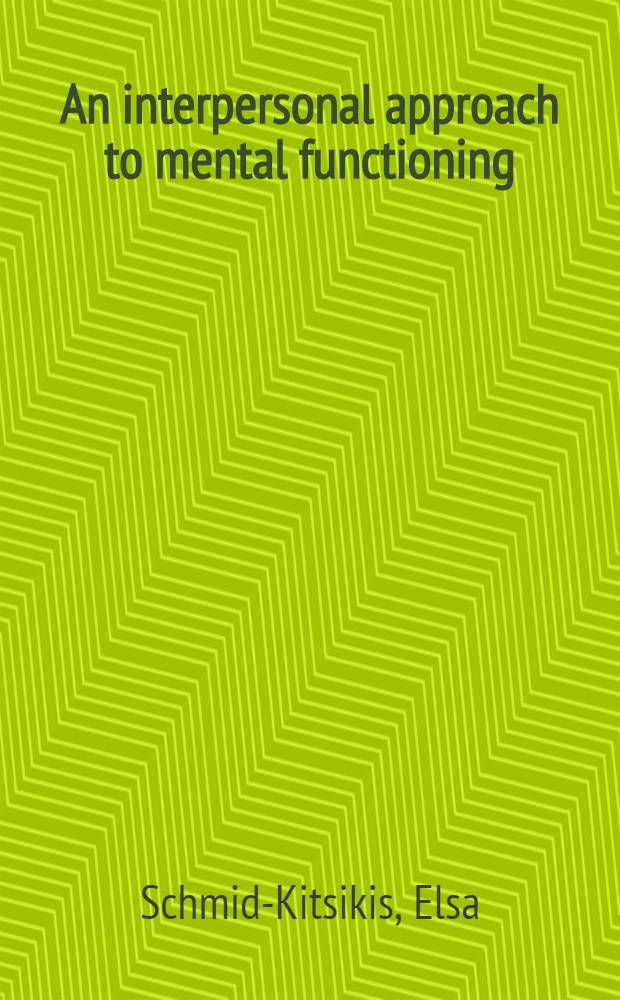 An interpersonal approach to mental functioning : Assessment and treatment = Межличностный подход к психическим функциям. Оценка и лечение.