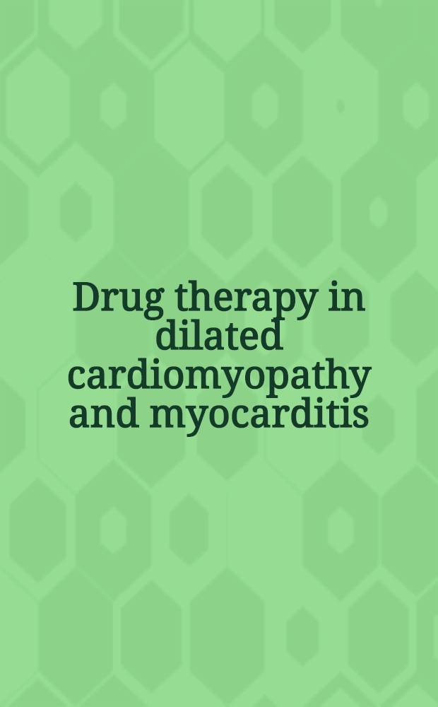 Drug therapy in dilated cardiomyopathy and myocarditis