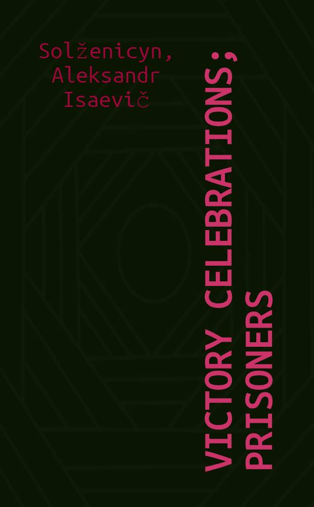 Victory celebrations; Prisoners; The love-girl and the innocent : Three plays