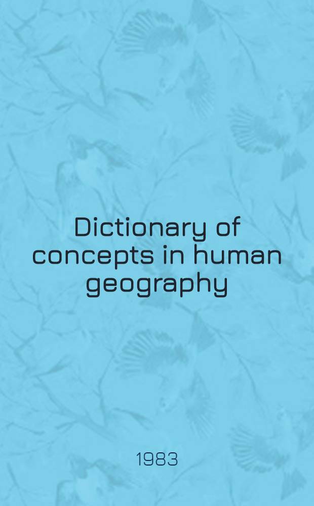 Dictionary of concepts in human geography = Словарь понятий по социальной географии.