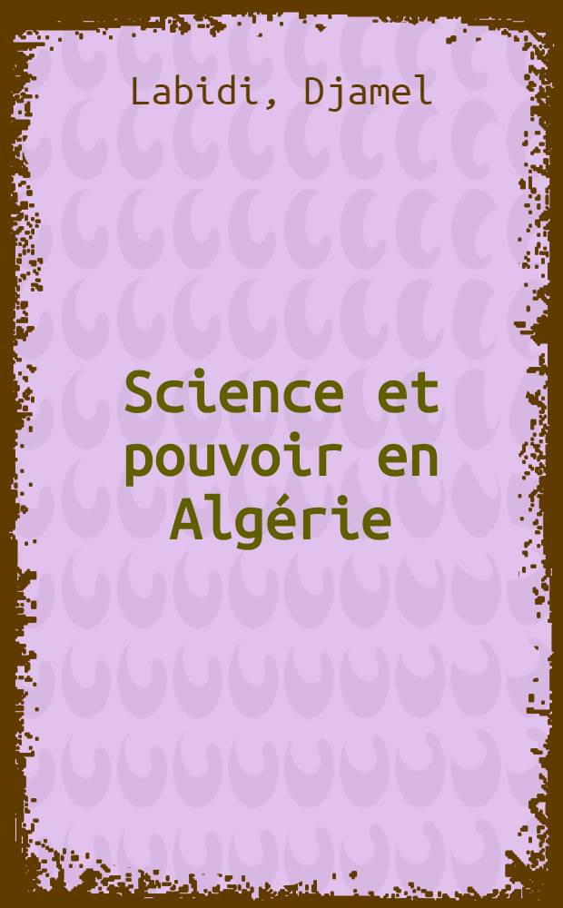 Science et pouvoir en Algérie