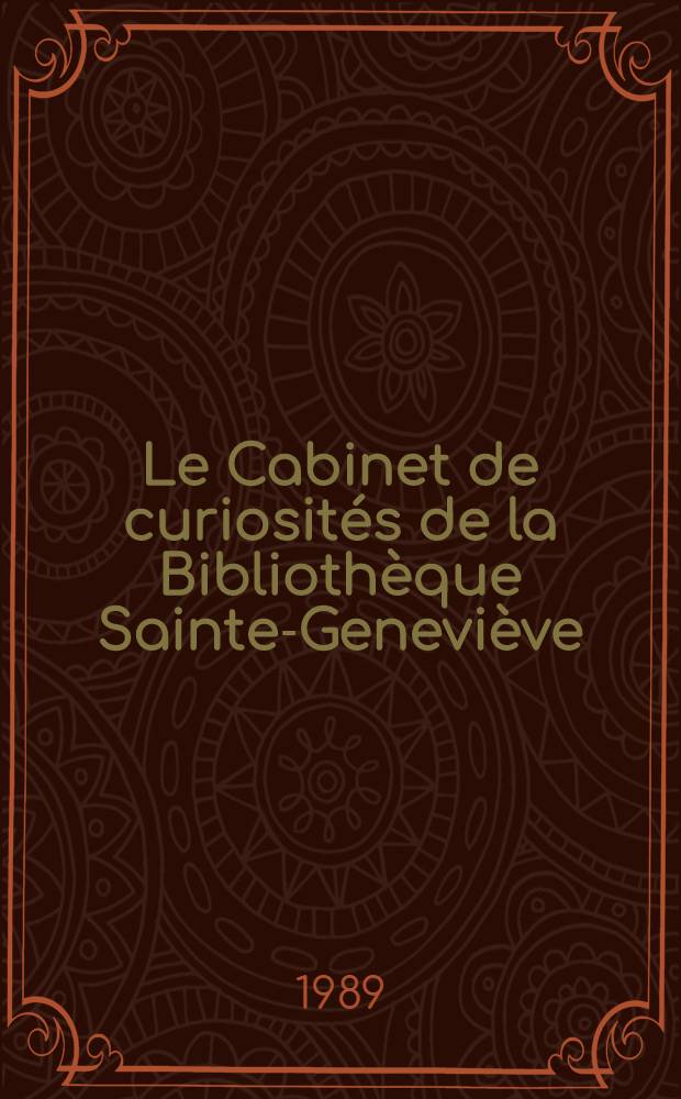 Le Cabinet de curiosités de la Bibliothèque Sainte-Geneviève : Des origines à nos jours