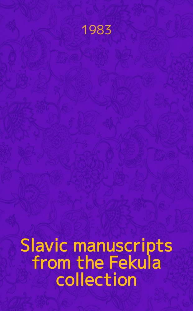 Slavic manuscripts from the Fekula collection : A description